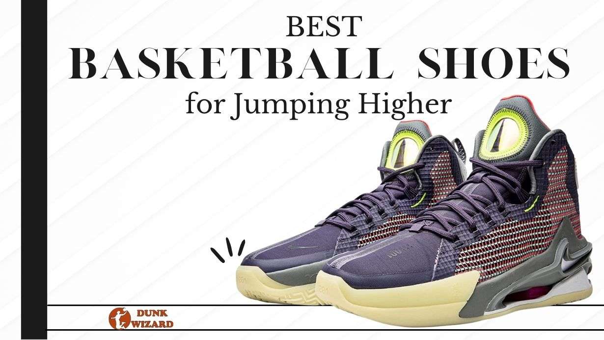 6 Best Basketball Shoes For Jumping Higher
