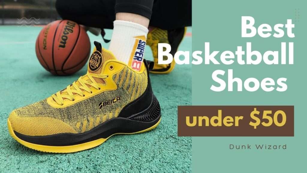 6 Best Basketball Shoes For Jumping Higher Dunk Wizard